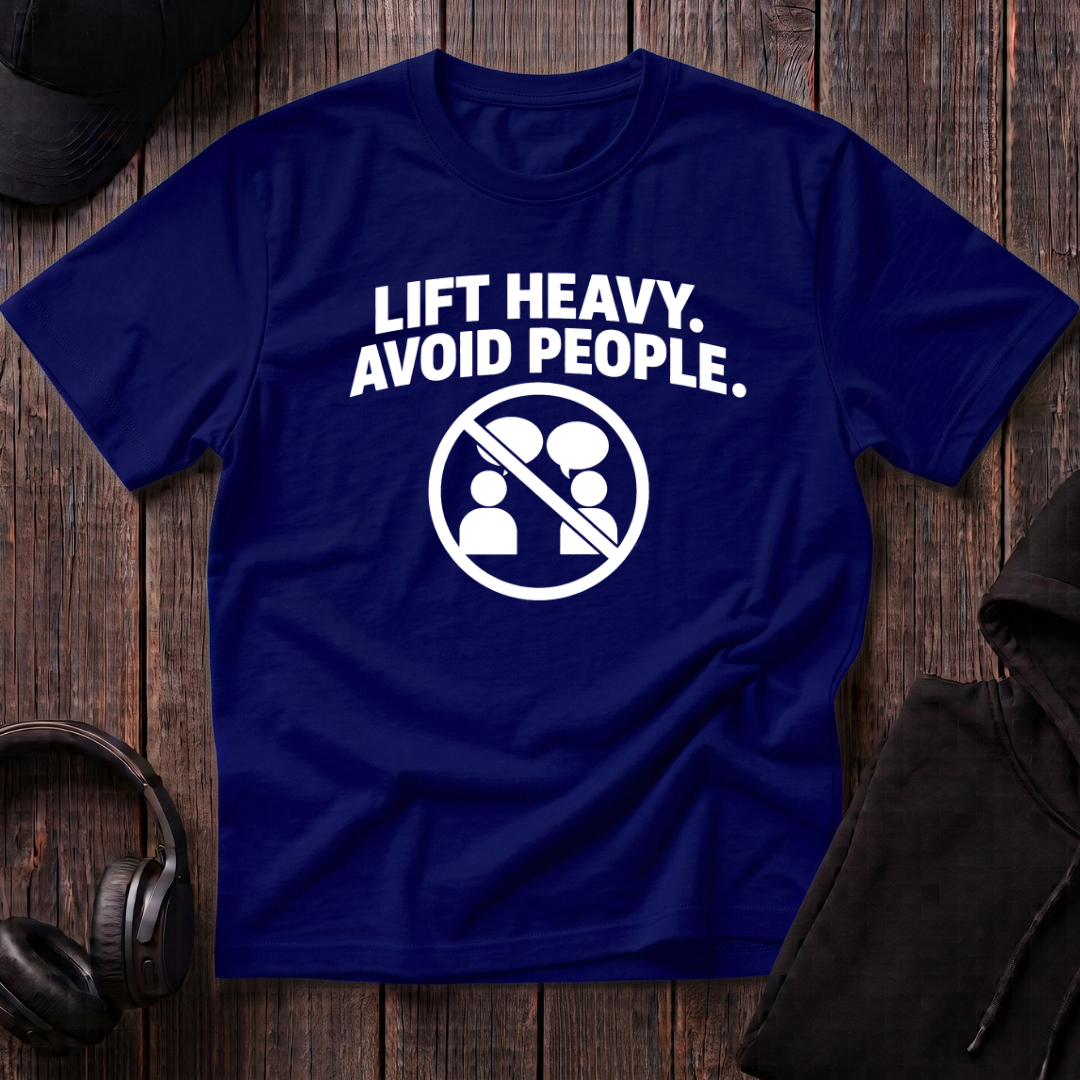 Lift Heavy Avoid People Tee