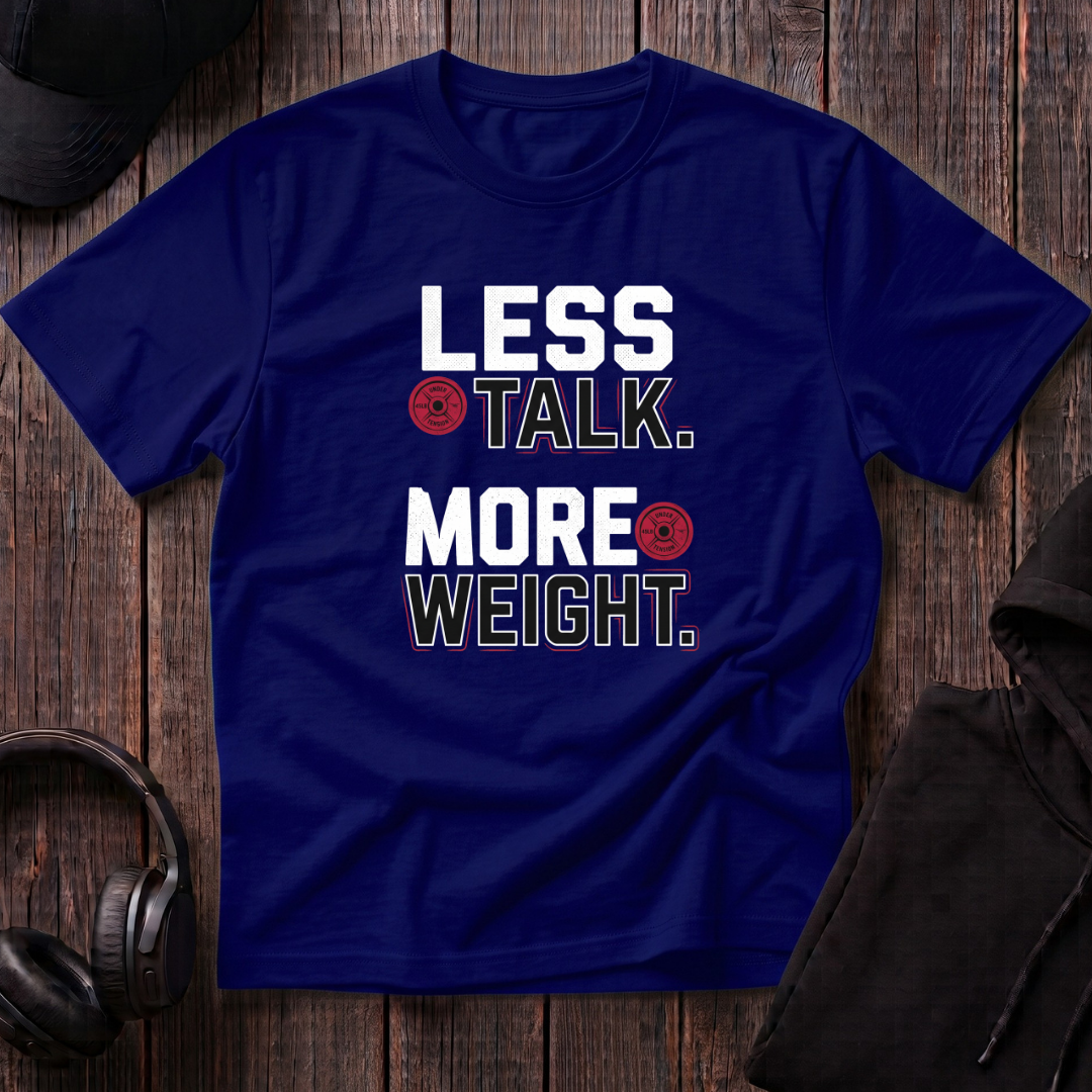 Less Talk More Weight Tee