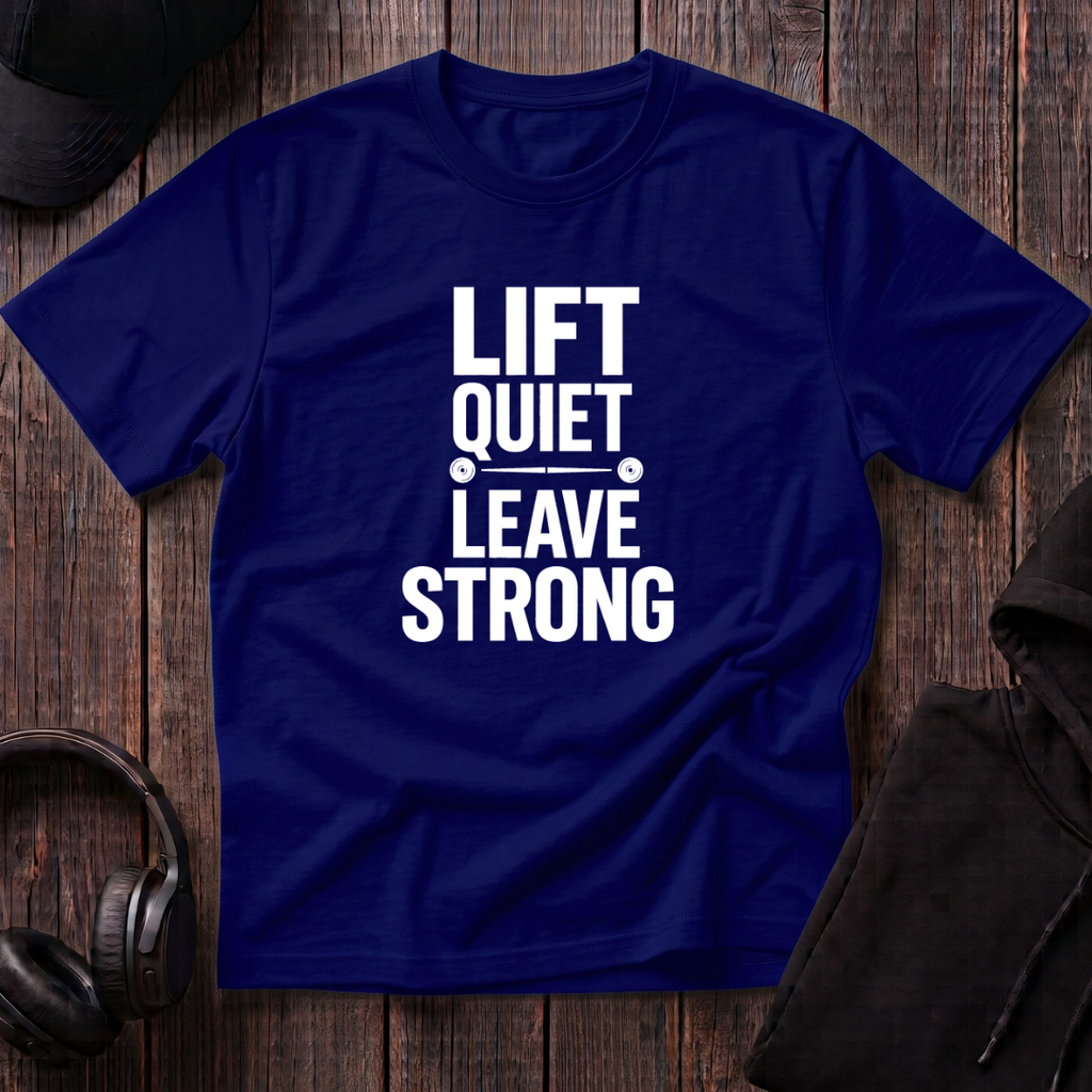 Lift Quiet Leave Strong Tee