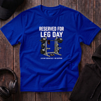 Reserved For Leg Day Tee