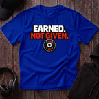 Earned Not Given Tee