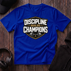 Discipline Builds Champions Tee
