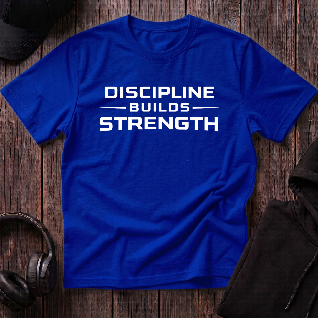 Discipline Builds Strength Tee