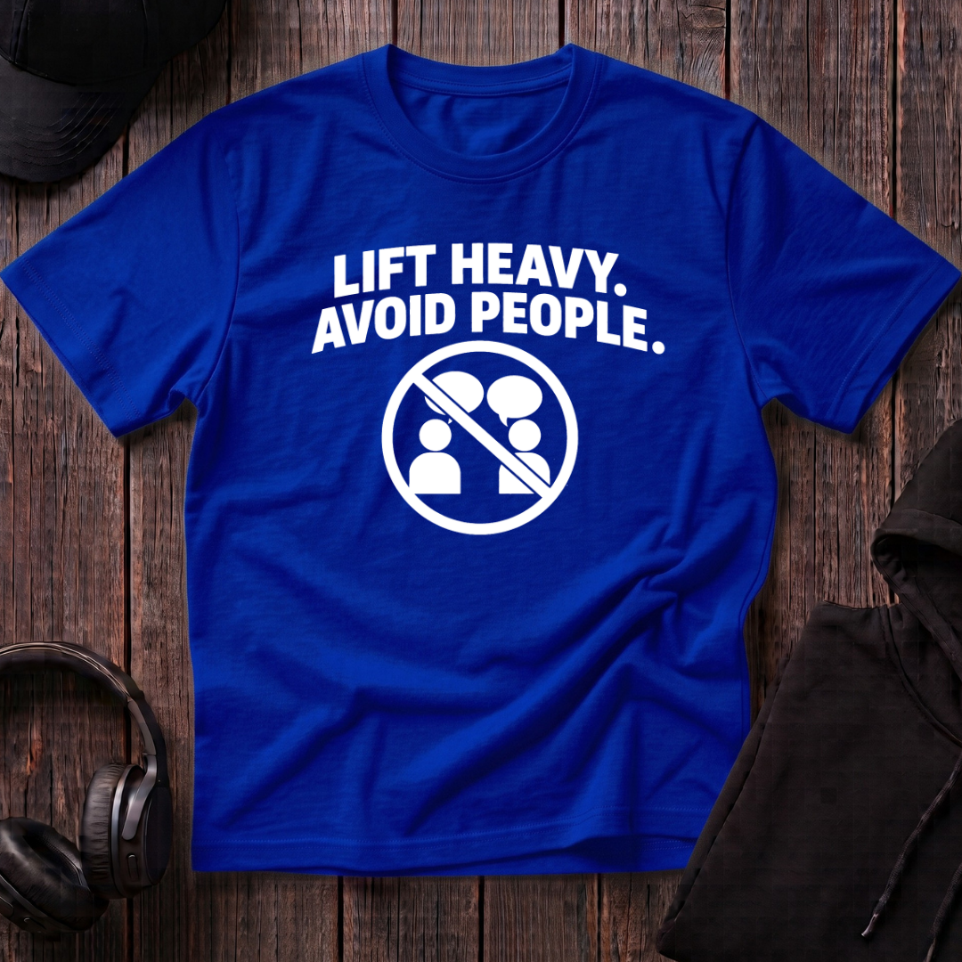Lift Heavy Avoid People Tee