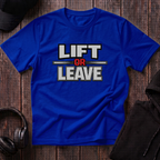 Lift Or Leave Tee