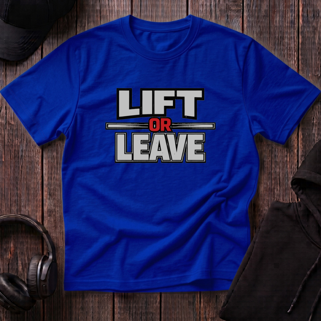 Lift Or Leave Tee