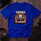 Power Is Earned Tee
