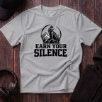 Earn Your Silence Tee