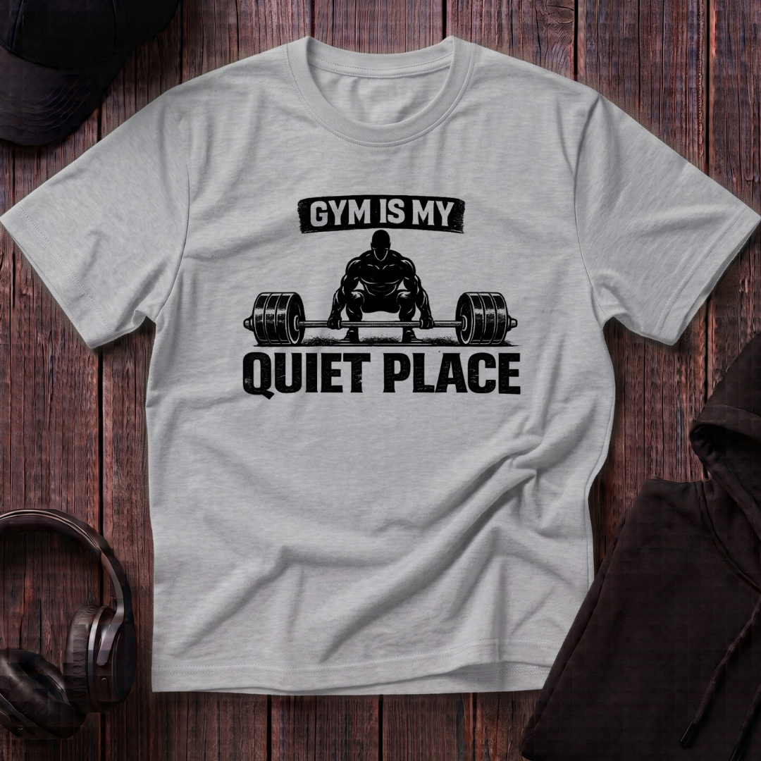 Gym Is My Quiet Place Tee