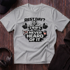 Rest Day Never Heard Of It Tee