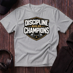 Discipline Builds Champions Tee