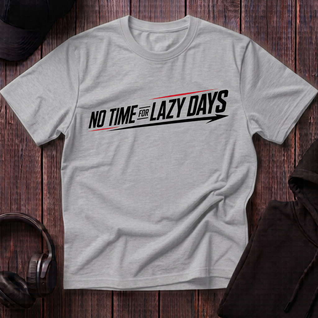 No Time For Lazy Days Tee