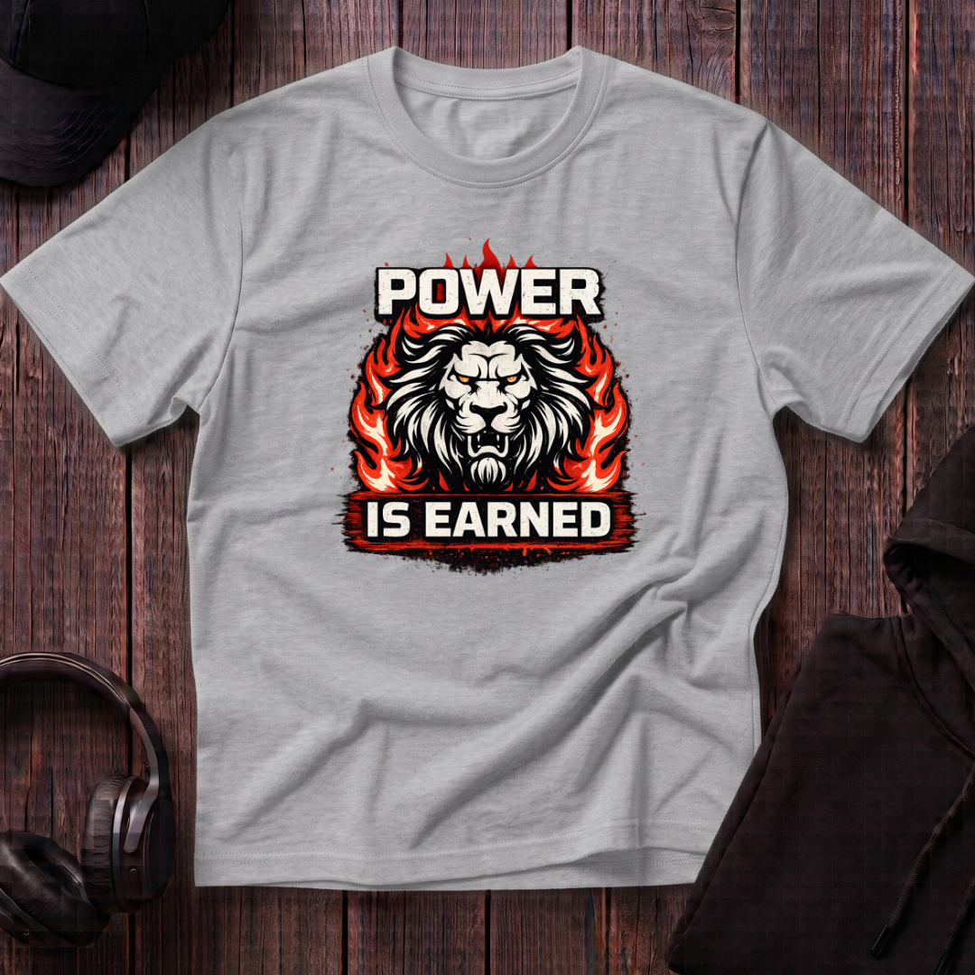 Power Is Earned Tee