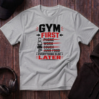 Gym First Everything Else Later Tee