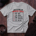 Life Is Full Of Important Choices Tee