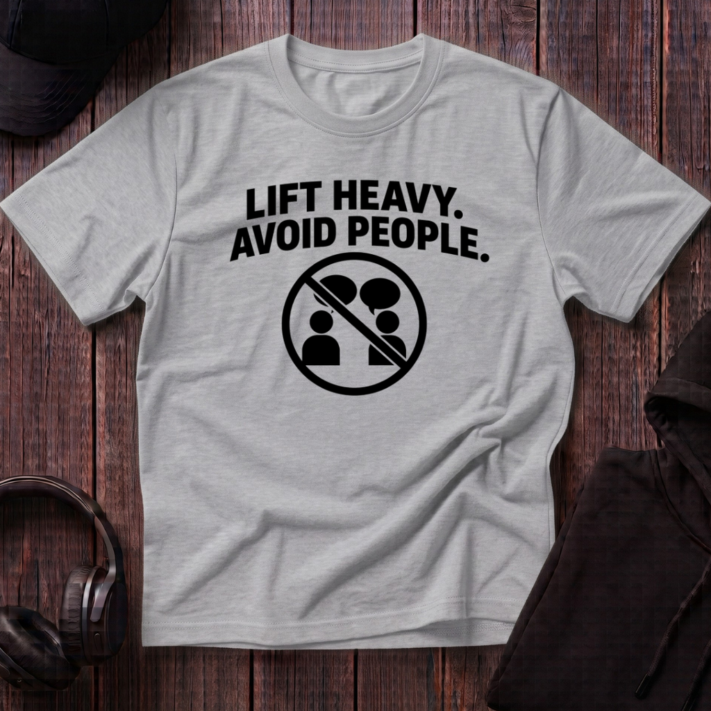Lift Heavy Avoid People Tee