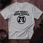 Lift Heavy Avoid People Tee