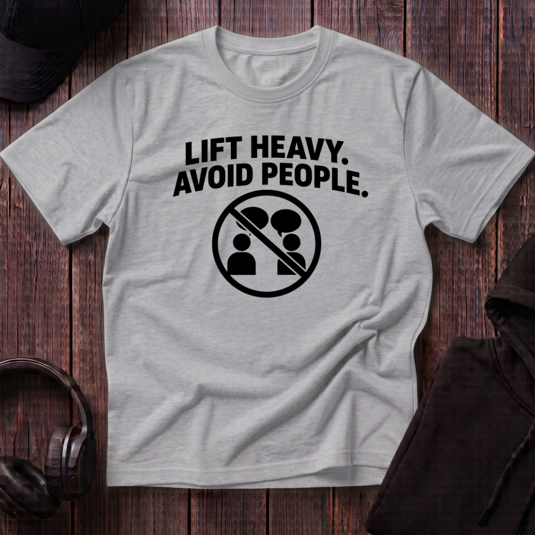 Lift Heavy Avoid People Tee