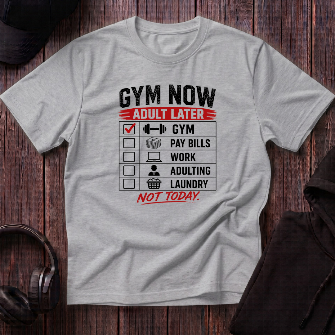 Gym Now Adult Later Tee