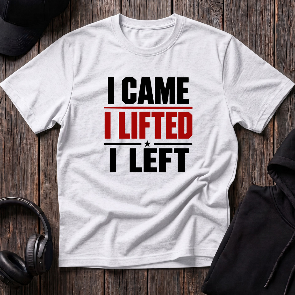 I Came I Lifted I Left Tee