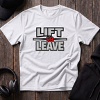 Lift Or Leave Tee