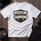 Discipline Builds Champions Tee