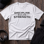 Discipline Builds Strength Tee