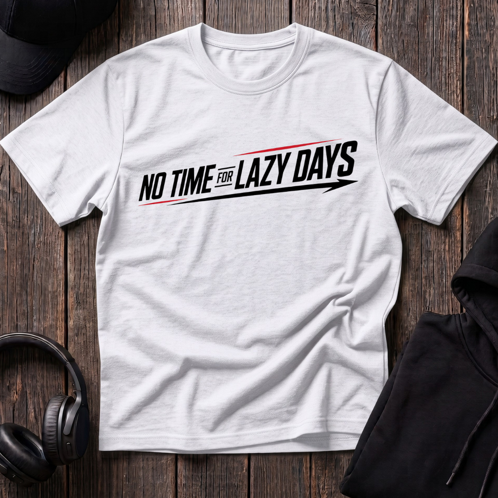 No Time For Lazy Days Tee