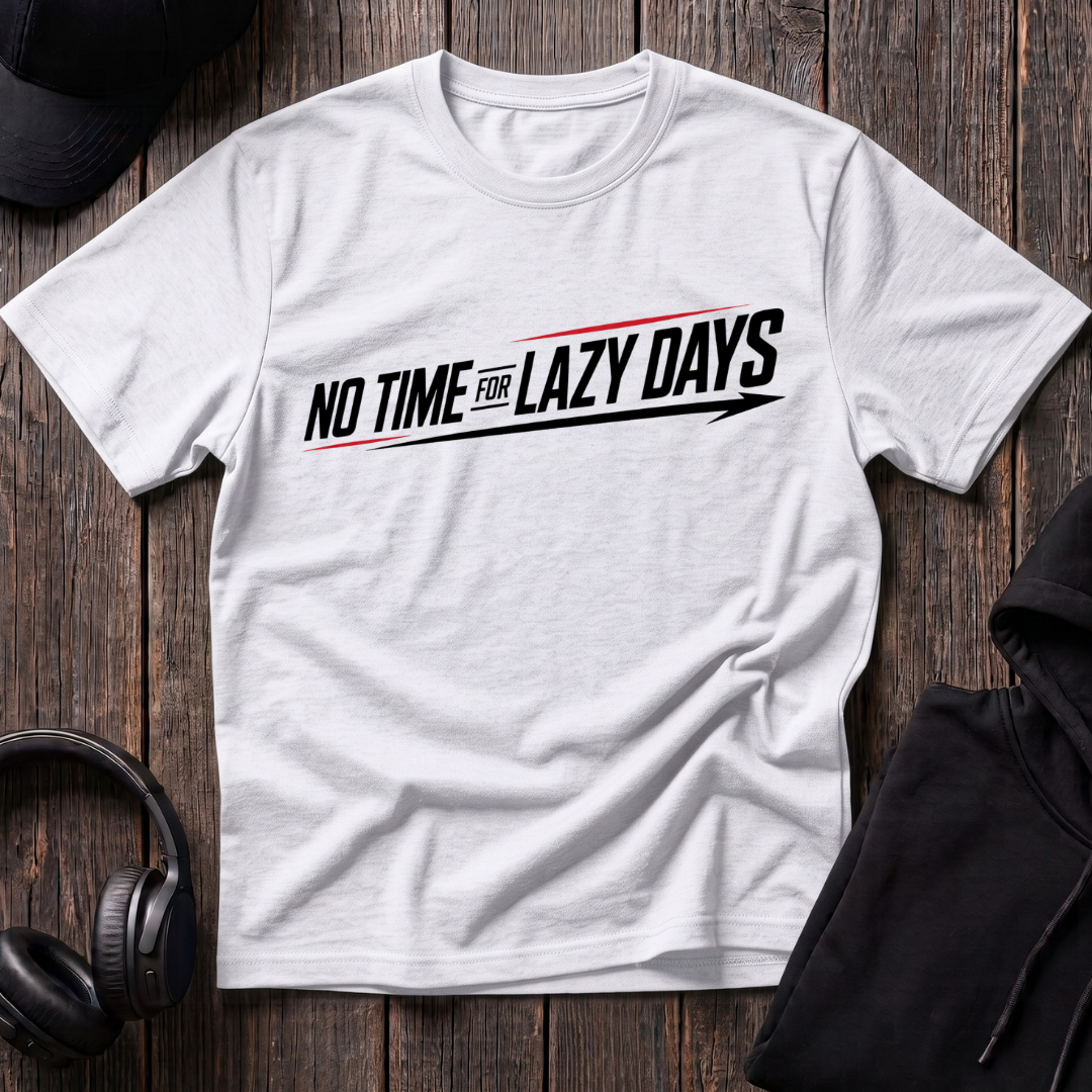 No Time For Lazy Days Tee