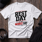 Rest Day Is The Worst Day Tee