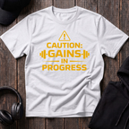 Caution Gains In Progress Tee