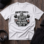 Rest Day Never Heard Of It Tee
