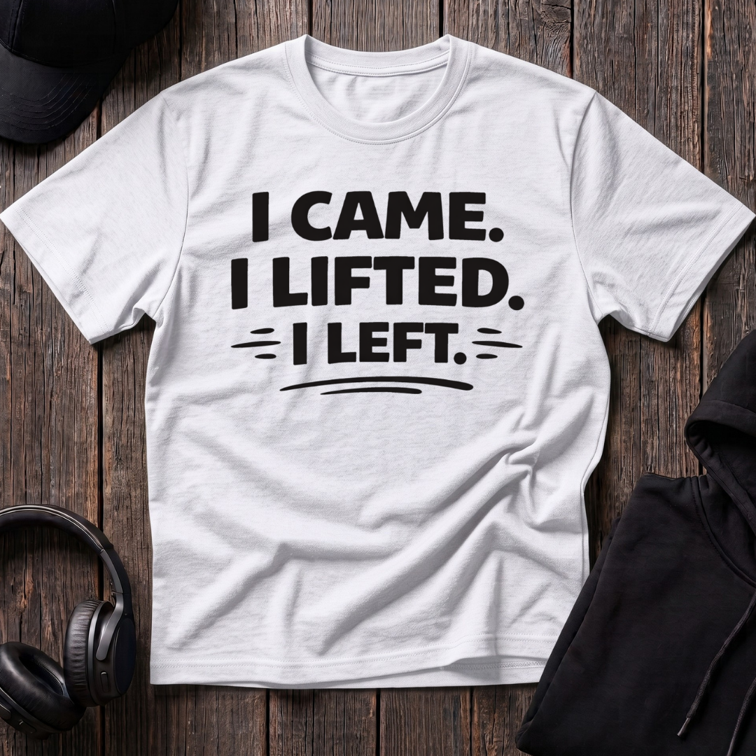 I Came I Lifted I Left Tee