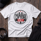 Serious Lifters Only Tee